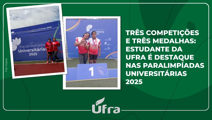 Três competições e três medalhas: Estudante da Ufra é destaque nas Paralimpíadas Universitárias 2025