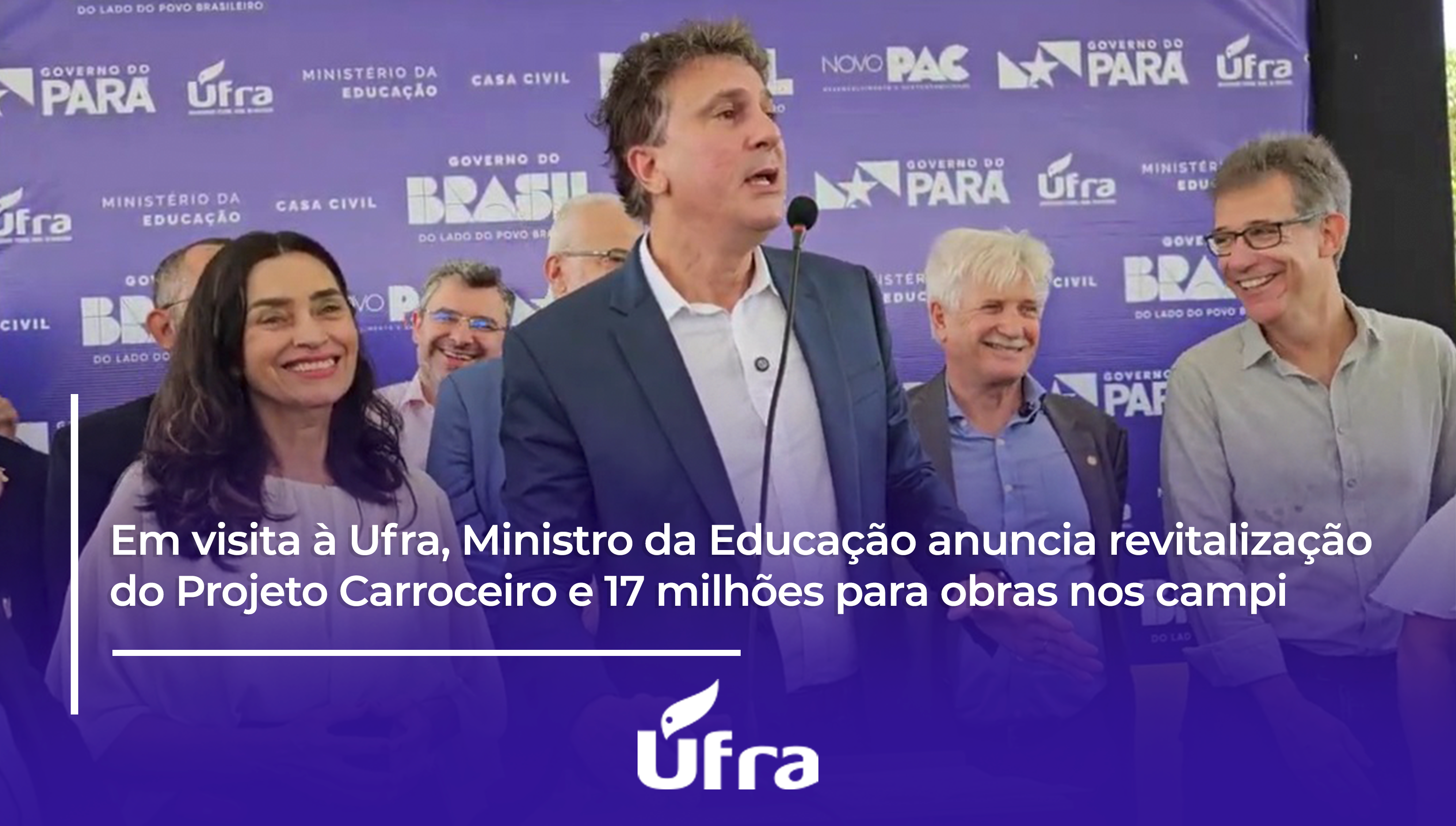 Em visita à Ufra, Ministro da Educação anuncia revitalização do Projeto Carroceiro e 17 milhões para obras nos campi