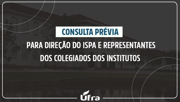 Consulta Prévia para direção do ISPA e representantes dos colegiados dos institutos