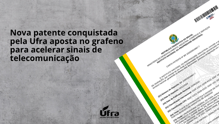 Nova Patente conquistada pela Ufra aposta no grafeno para acelerar sinais de telecomunicação