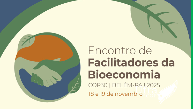  Encontro reúne facilitadores da bioeconomia durante a COP30