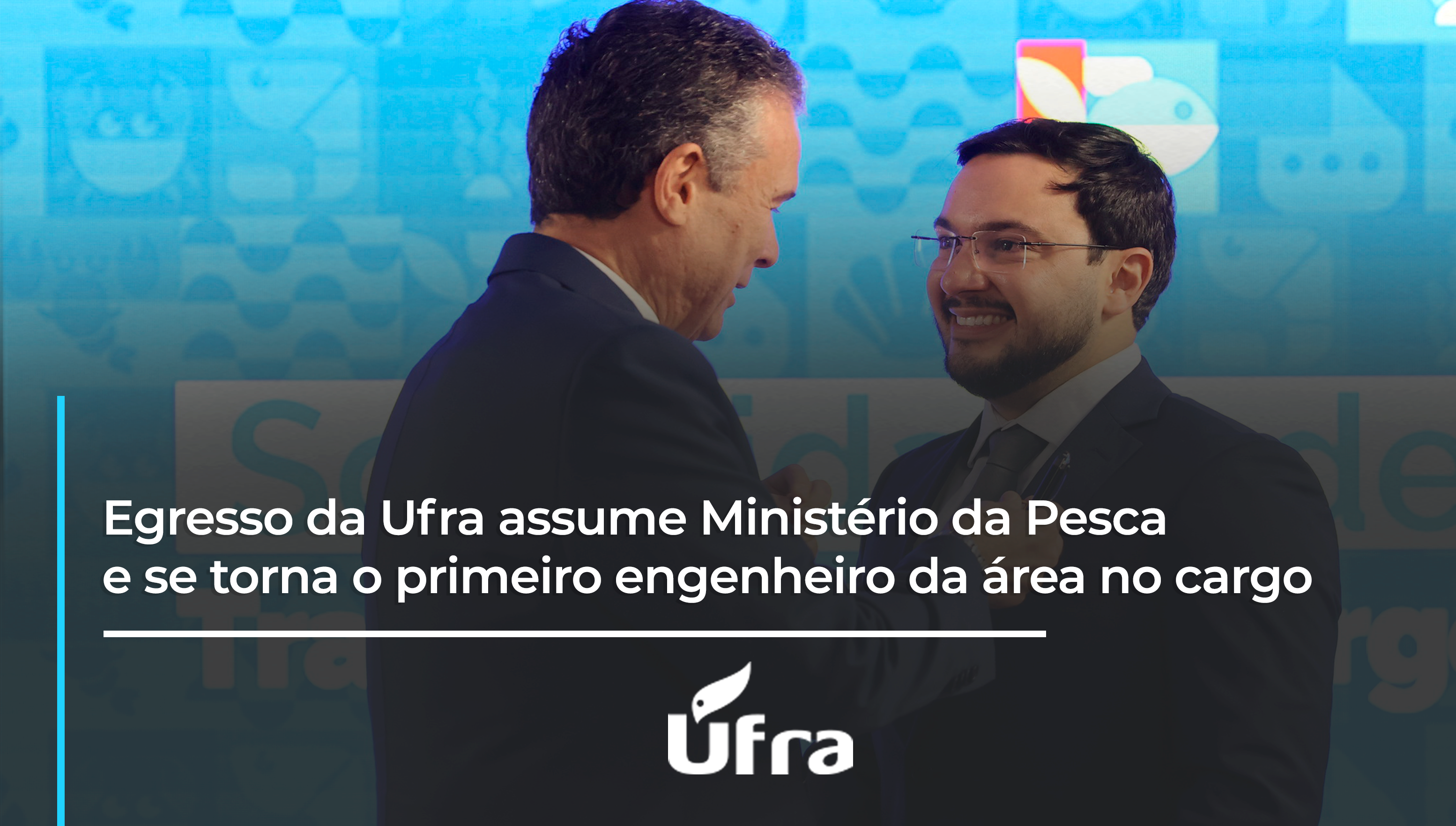Egresso da Ufra assume Ministério da Pesca