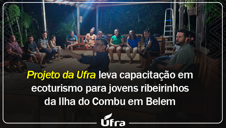 Projeto da Ufra leva capacitação em ecoturismo para jovens ribeirinhos da Ilha do Combu em Belém